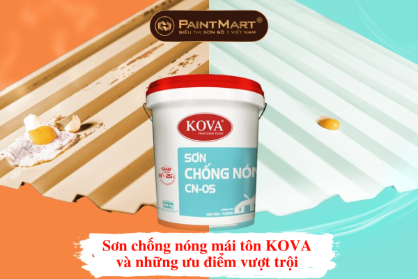 Sơn chống nóng mái tôn KOVA và những ưu điểm vượt trội 